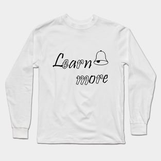 Learn more Long Sleeve T-Shirt